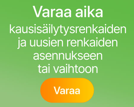 Green background with white text in Finnish saying "Varaa aika renkaiden vaihtoon" and an orange button with the text "Varaa."